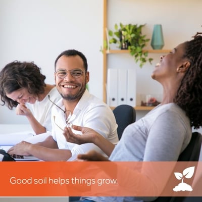 Good soil helps things grow