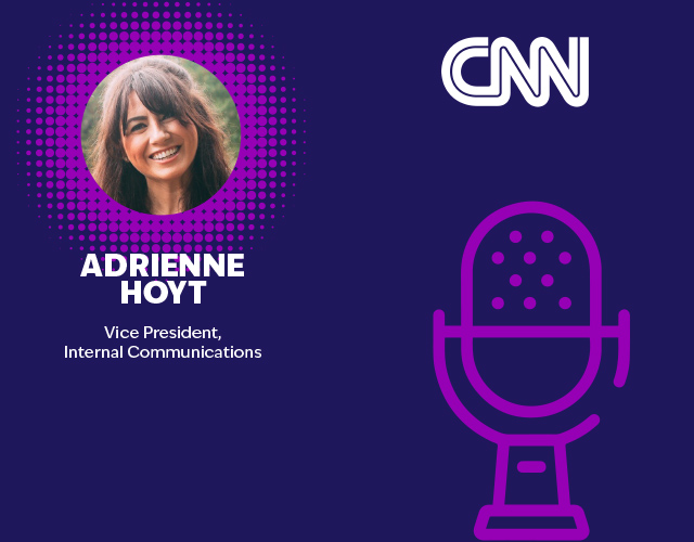 Adrienne Hoyt: Internal Communications at CNN, WarnerMedia News & Sports