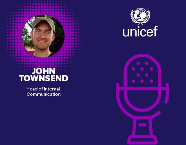 John Townsend: Internal Communications at Unicef